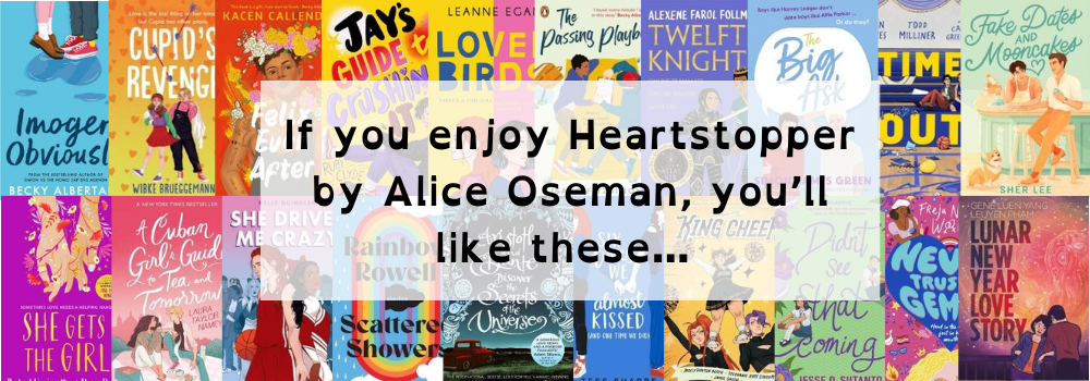 Image shows the book covers from the recommended reads for pupils that enjoy reading the Heartstopper series - click on the image to open the reading list